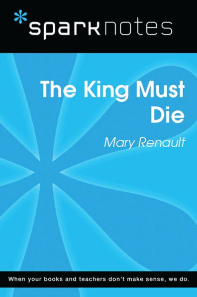 The King Must Die (SparkNotes Literature Guide)