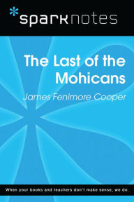 Title: The Last of the Mohicans (SparkNotes Literature Guide), Author: SparkNotes