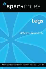 Title: Legs (SparkNotes Literature Guide), Author: SparkNotes