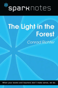 Title: The Light in the Forest (SparkNotes Literature Guide), Author: SparkNotes