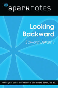 Title: Looking Backward (SparkNotes Literature Guide), Author: SparkNotes