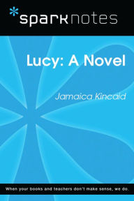 Title: Lucy: A Novel (SparkNotes Literature Guide), Author: SparkNotes