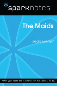 Title: The Maids (SparkNotes Literature Guide), Author: SparkNotes