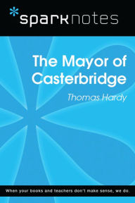 Mayor of Casterbridge (SparkNotes Literature Guide)