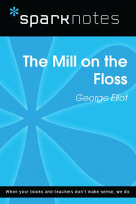 Title: The Mill on the Floss (SparkNotes Literature Guide), Author: SparkNotes