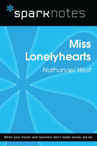 Title: Miss Lonelyhearts (SparkNotes Literature Guide), Author: SparkNotes