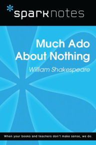 Title: Much Ado About Nothing (SparkNotes Literature Guide), Author: SparkNotes