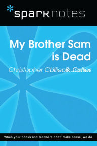 Title: My Brother Sam is Dead (SparkNotes Literature Guide), Author: SparkNotes