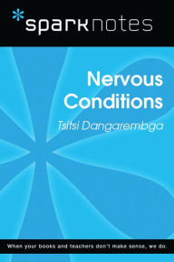 Title: Nervous Conditions (SparkNotes Literature Guide), Author: SparkNotes