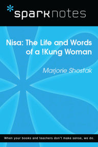 Title: Nisa: The Life and Works of a !Kung Woman (SparkNotes Literature Guide), Author: SparkNotes