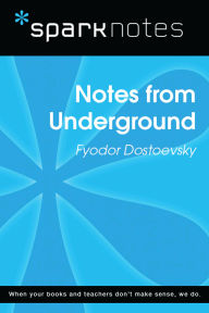 Title: Notes from Underground (SparkNotes Literature Guide), Author: SparkNotes