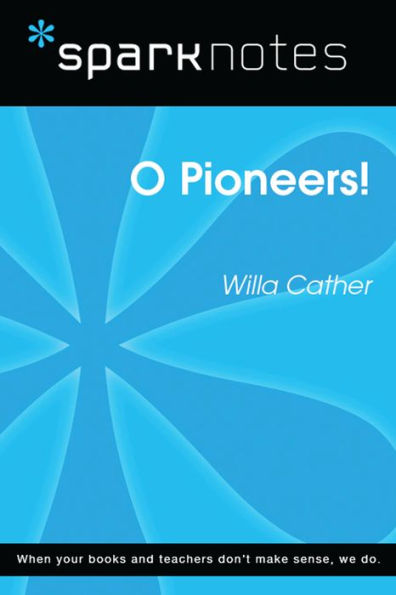 O Pioneers! (SparkNotes Literature Guide)