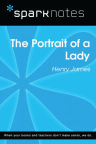 Title: The Portrait of a Lady (SparkNotes Literature Guide), Author: SparkNotes