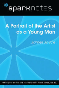 Title: A Portrait of the Artist as a Young Man (SparkNotes Literature Guide), Author: SparkNotes