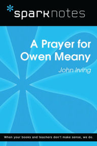 Title: A Prayer for Owen Meany (SparkNotes Literature Guide), Author: SparkNotes