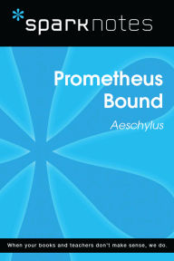 Title: Prometheus Bound (SparkNotes Literature Guide), Author: SparkNotes