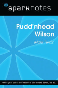 Title: Pudd'nhead Wilson (SparkNotes Literature Guide), Author: SparkNotes