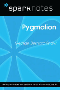 Title: Pygmalion (SparkNotes Literature Guide), Author: SparkNotes