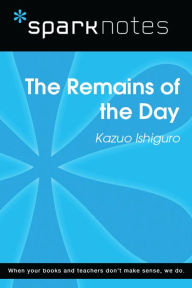 Title: The Remains of the Day (SparkNotes Literature Guide), Author: SparkNotes