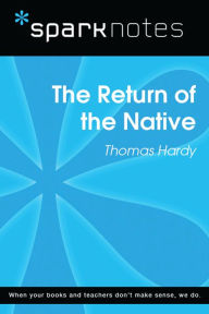 Title: The Return of the Native (SparkNotes Literature Guide), Author: SparkNotes