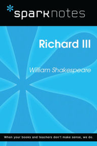 Title: Richard III (SparkNotes Literature Guide), Author: SparkNotes