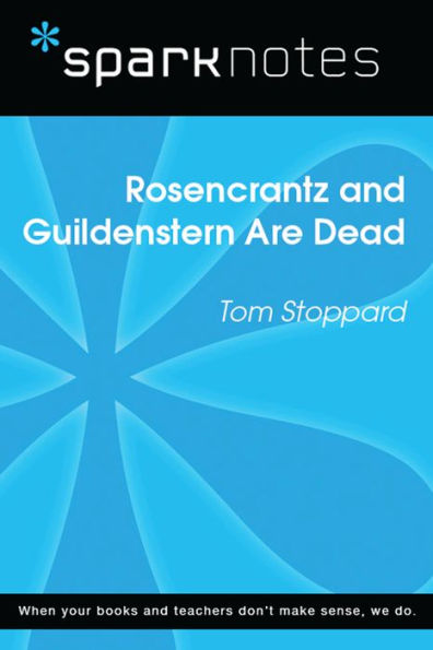 Rosencrantz and Guildenstern are Dead (SparkNotes Literature Guide)