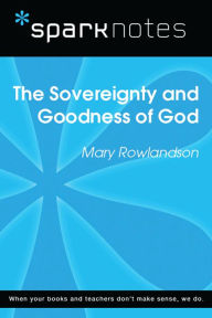 Title: The Sovereignty and Goodness of God (SparkNotes Literature Guide), Author: SparkNotes