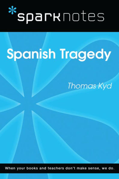 Spanish Tragedy (SparkNotes Literature Guide)