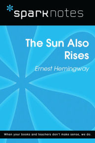 Title: The Sun Also Rises (SparkNotes Literature Guide), Author: SparkNotes