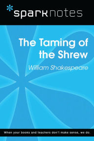 Title: The Taming of the Shrew (SparkNotes Literature Guide), Author: SparkNotes