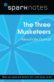 Title: The Three Musketeers (SparkNotes Literature Guide), Author: SparkNotes