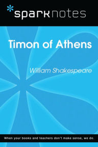 Title: Timon of Athens (SparkNotes Literature Guide), Author: SparkNotes