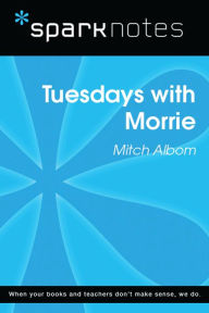 Title: Tuesdays with Morrie (SparkNotes Literature Guide), Author: SparkNotes