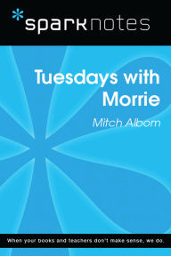 Title: Tuesdays with Morrie (SparkNotes Literature Guide), Author: SparkNotes