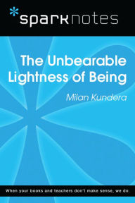 Title: The Unbearable Lightness of Being (SparkNotes Literature Guide), Author: SparkNotes