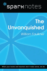 Title: The Unvanquished (SparkNotes Literature Guide), Author: SparkNotes