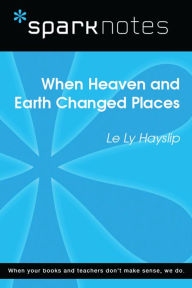 Title: When Heaven and Earth Changed Places (SparkNotes Literature Guide), Author: SparkNotes