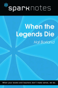 Title: When the Legends Die (SparkNotes Literature Guide), Author: SparkNotes