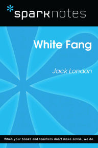 Title: White Fang (SparkNotes Literature Guide), Author: SparkNotes
