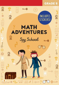 Title: Math Adventures Grade 5: Spy School, Author: Linda Bertola