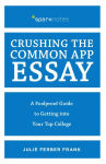 Alternative view 1 of Crushing the Common App Essay: A Foolproof Guide to Getting into Your Top College