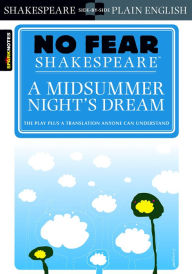 Title: A Midsummer Night's Dream: No Fear Shakespeare Side-by-Side Plain English, Author: William Shakespeare