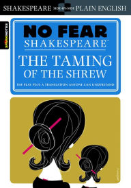 The Taming of the Shrew: No Fear Shakespeare Side-by-Side Plain English