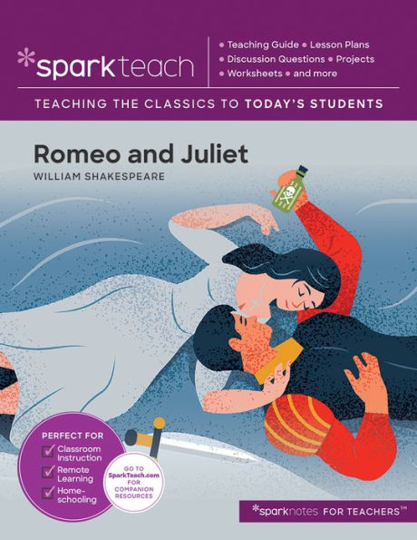 SparkTeach: Romeo and Juliet: Lesson Plans, DIscussion Questions, Projects, Worksheets, and More