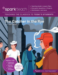 Title: SparkTeach: The Catcher in the Rye, Author: SparkNotes