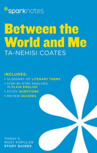 Title: Between the World and Me SparkNotes Literature Guide, Author: SparkNotes