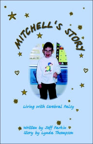 Title: Mitchell's Story - Living with Cerebral Palsy, Author: Jeff Parkin