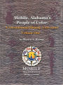 Mobile, Alabama's People of Color: A Tricentennial History, 1702-2002 Volume One