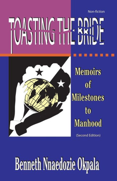 Toasting the Bride: Memoirs of Milestones to Manhood