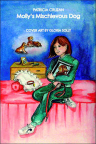 Title: Molly's Mischievous Dog, Author: Patricia Cruzan